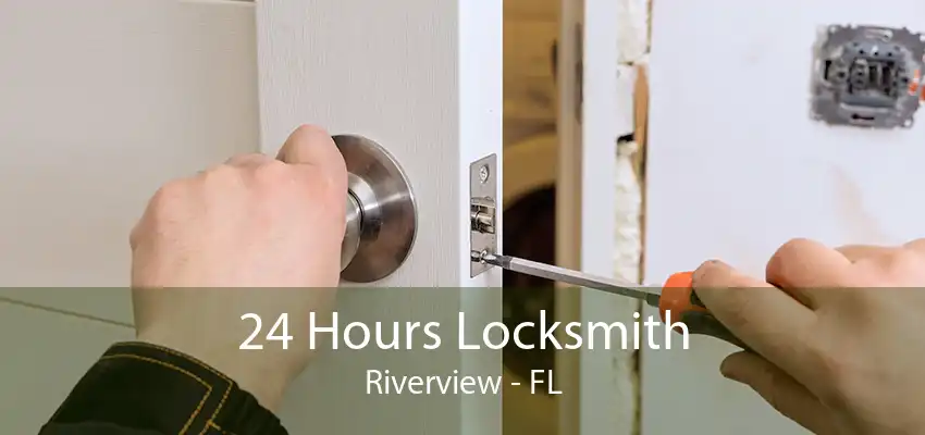 24 Hours Locksmith Riverview - FL