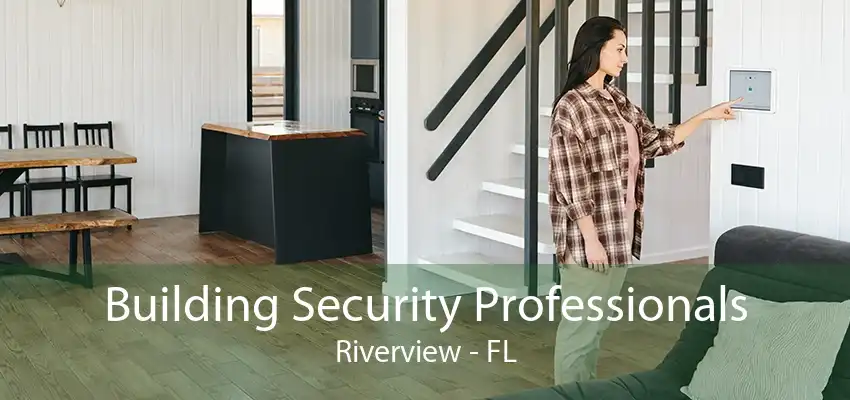 Building Security Professionals Riverview - FL