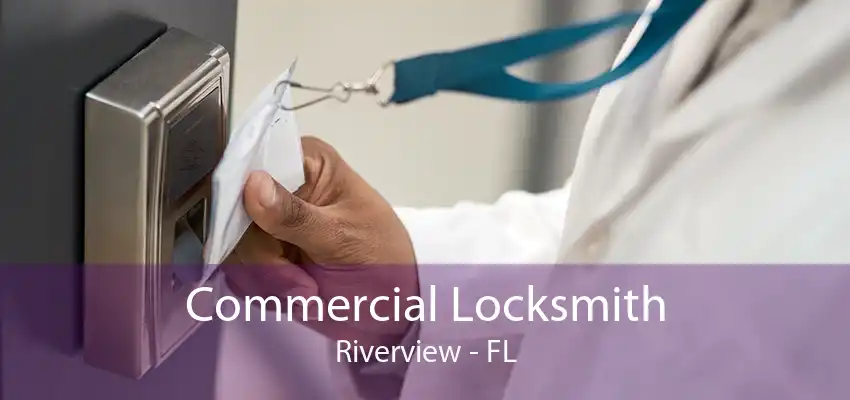 Commercial Locksmith Riverview - FL