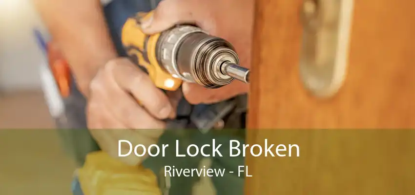 Door Lock Broken Riverview - FL