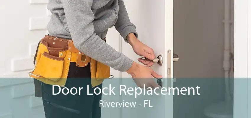 Door Lock Replacement Riverview - FL