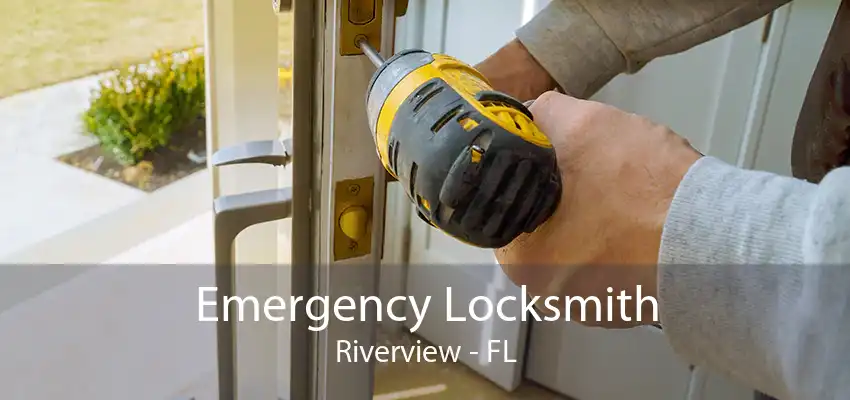 Emergency Locksmith Riverview - FL