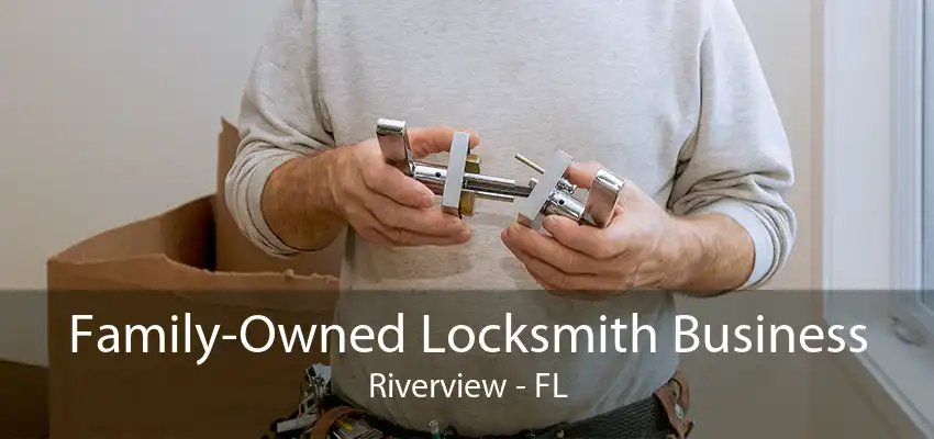 Family-Owned Locksmith Business Riverview - FL