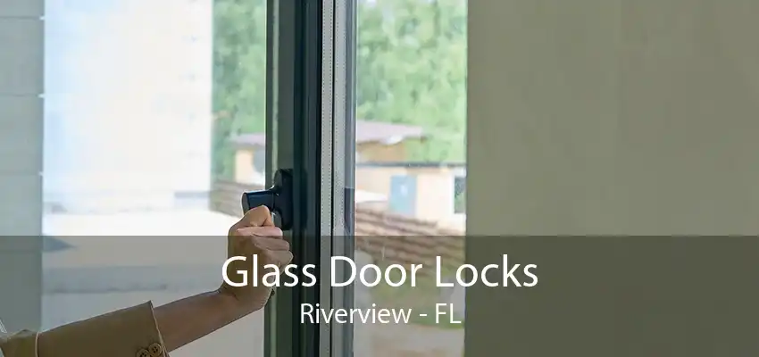 Glass Door Locks Riverview - FL