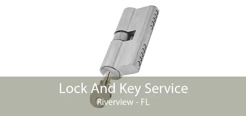 Lock And Key Service Riverview - FL