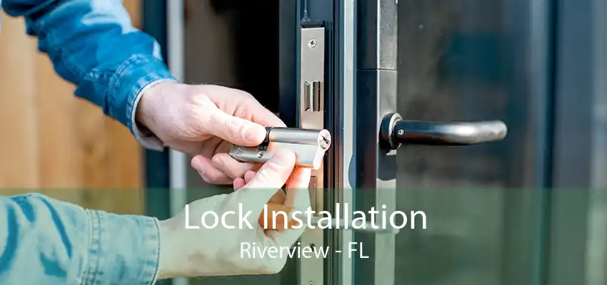 Lock Installation Riverview - FL