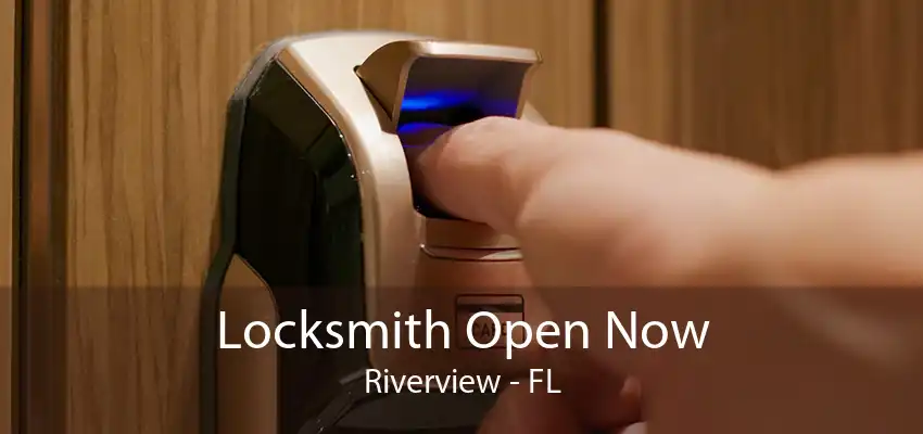 Locksmith Open Now Riverview - FL