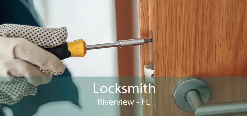 Locksmith Riverview - FL