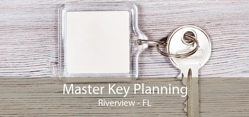 Master Key Planning Riverview - FL