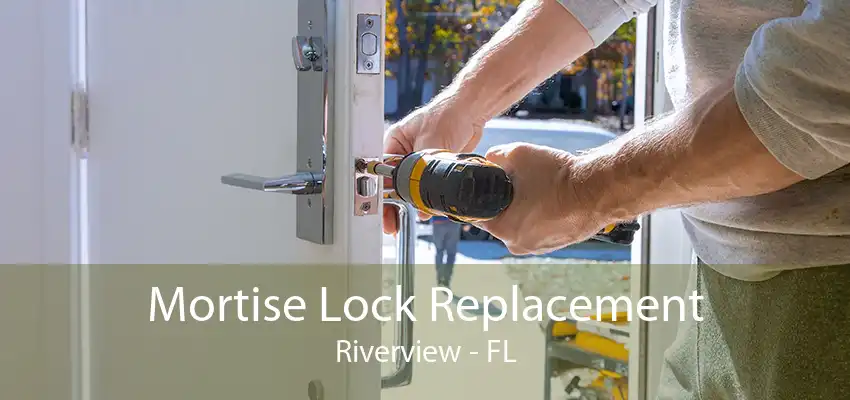 Mortise Lock Replacement Riverview - FL