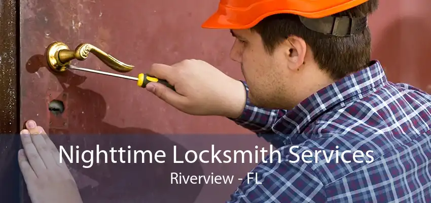 Nighttime Locksmith Services Riverview - FL