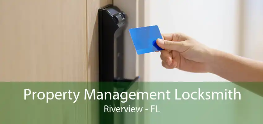 Property Management Locksmith Riverview - FL