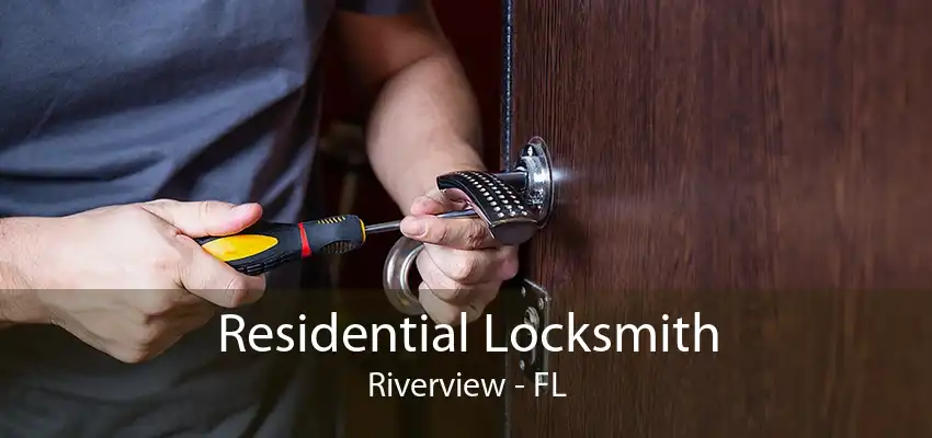 Residential Locksmith Riverview - FL