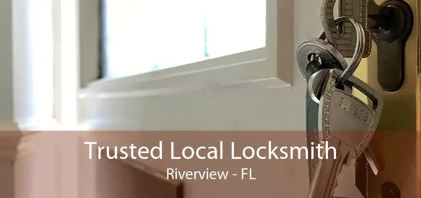 Trusted Local Locksmith Riverview - FL